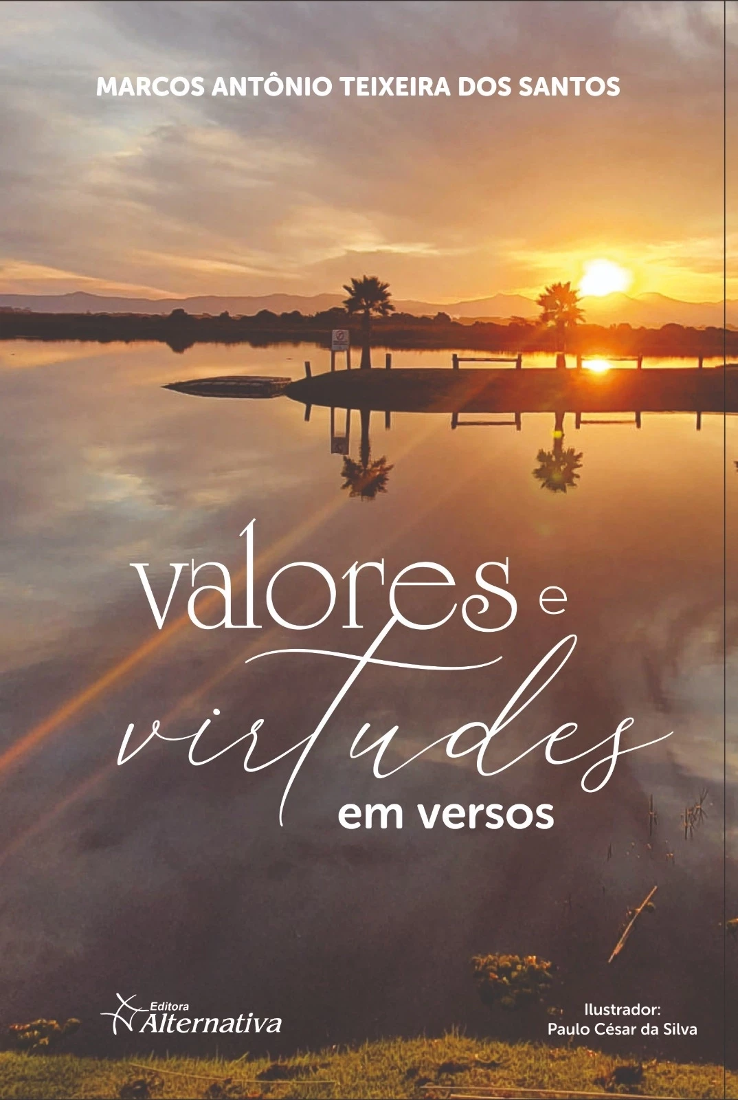 Valores e Virtudes poesias - escritor Marcos Teixeira 