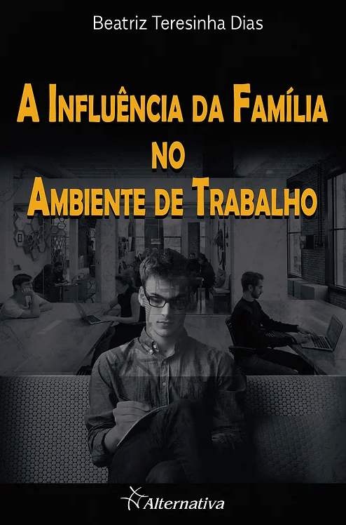A Influencia da Família no Ambiente do Trabalho