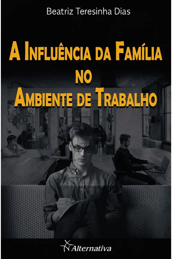 A Influencia da Família no Ambiente do Trabalho