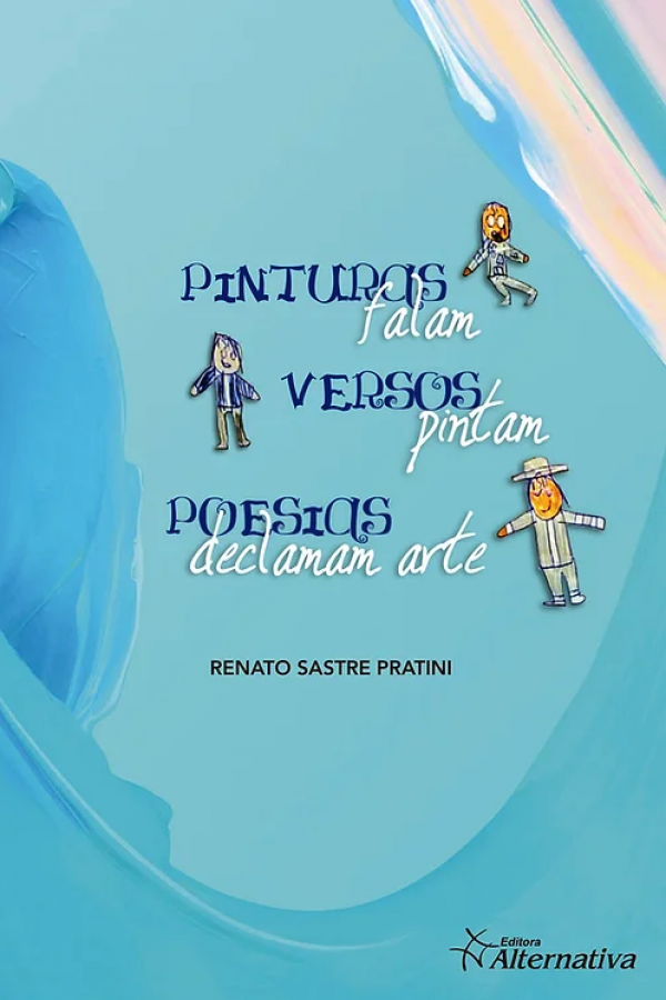 Pinturas falam, versos pintam, poesias declamam arte