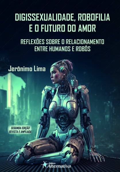 Digissexualidade, Robofilia e o Futuro seg edição