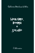 Idealismo, Boemia & Solidão