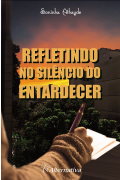 Refletindo no Silêncio do Entradecer