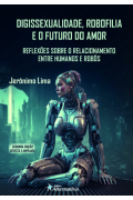 Digissexualidade, Robofilia e o Futuro seg edição